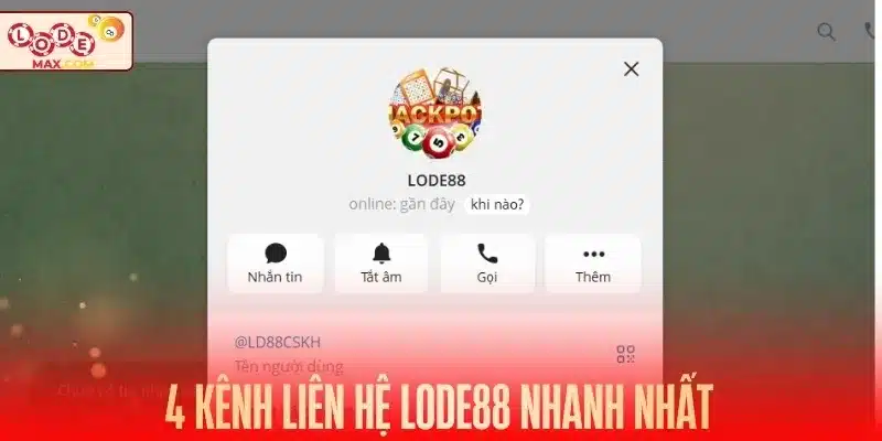 4 kênh liên hệ Lode88 nhanh nhất, phản hồi tức thì