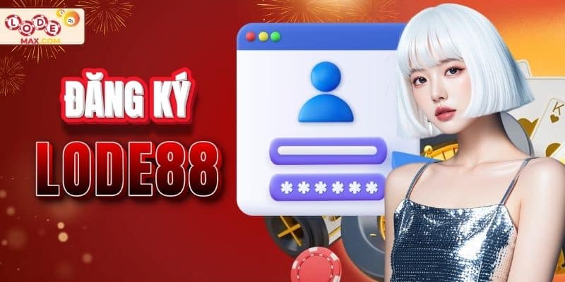 Cách đăng ký Lode88 đơn giản