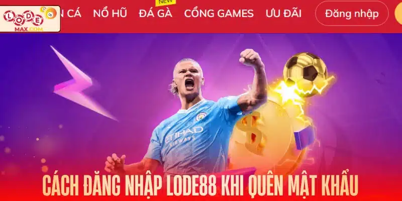 Cách đăng nhập Lode88 khi quên mật khẩu