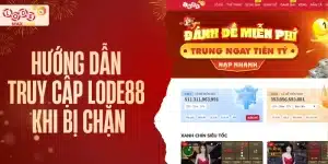 hướng dẫn truy cập Lode88 khi bị chặn