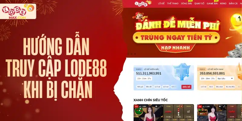 hướng dẫn truy cập Lode88 khi bị chặn