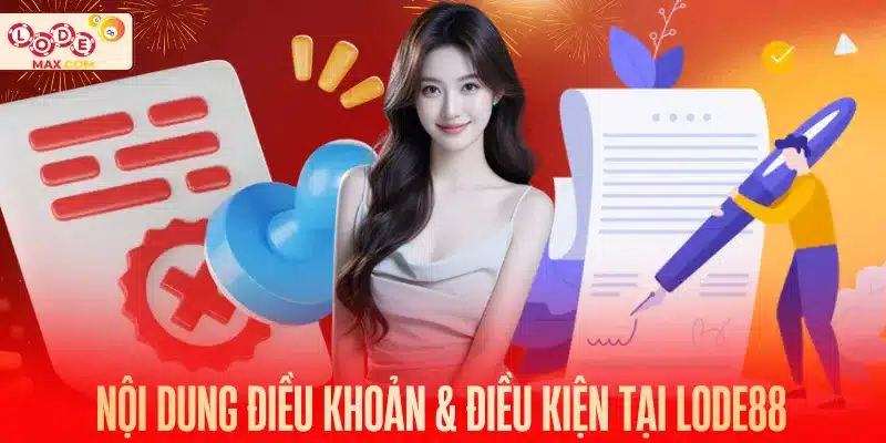 Nội dung điều khoản & điều kiện tại Lode88